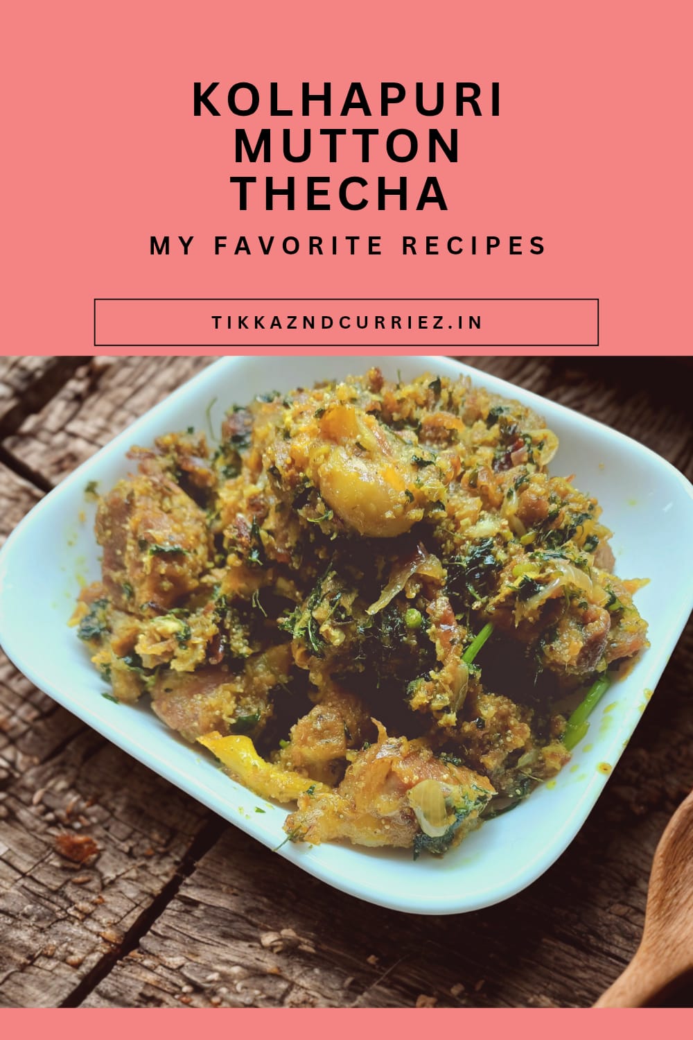 Kolhapuri Mutton thecha ( Meat in spicy green chutney Maharashtrian style)